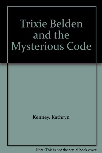 Trixie Belden and the Mysterious Code B00D0ERACY Book Cover