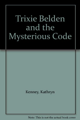 Trixie Belden and the Mysterious Code B00D0ERACY Book Cover