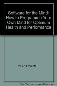 Paperback Software for the Mind: How to Program Your Own Mind for Optimum Health and Performance Book