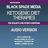 Ketogenic Diet Therapies for Epilepsy and Other Conditions, Seventh Edition