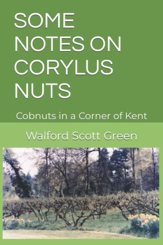 SOME NOTES ON CORYLUS NUTS: Cobnuts in a Corner of Kent