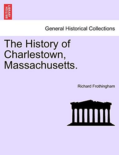 The History of Charlestown, Massachusetts.