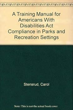 Paperback A Training Manual for Americans With Disabilities Act Compliance in Parks and Recreation Settings Book