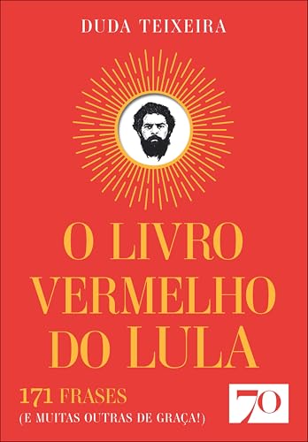 O livro vermelho do Lula: 171 frases (e muitas outras de graça!)