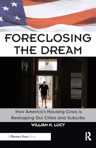 Foreclosing the Dream: How America's Housing Crisis is Reshaping our