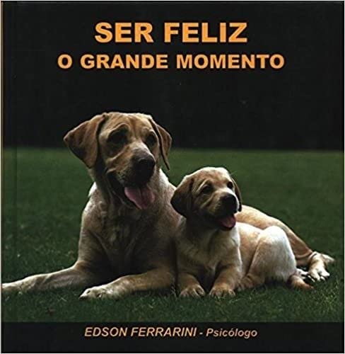 Ser Feliz o Grande Momento