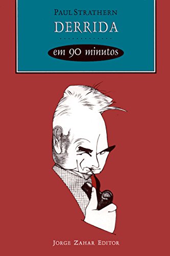 Derrida em 90 minutos (Filósofos em 90 Minutos)