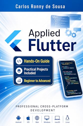 Applied Flutter: Professional Cross-Platform Development