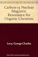 Carbon-13 Nuclear Magnetic Resonance for Organic Chemists 0471531588 Book Cover