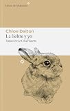 lièvre a la royal  La liebre y yo: 364 (Libros del Asteroide)