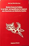 Moderne Formen des Erzählens in der Kinder- und Jugendliteratur der Gegenwart unter didaktischen Aspekten (Schriftenreihe der Deutschen Akademie für Kinder- und Jugendliteratur, Volkach e.V.) - Herausgeber: Günter Lange, Wilhelm Steffens Günter Lange, Wilhelm Steffens, Hans H Ewers 