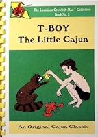 T-Boy the Little Cajun (Tim Edler's Tales from the Atchafalaya ; No. 1) 0931108012 Book Cover
