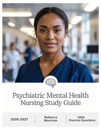 Psychiatric Mental Health Nursing Study Guide 2026–2027: Complete Topic ...