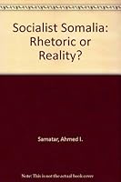 Socialist Somalia Rhetoric and Reality: Rhetoric and Reality 0862325889 Book Cover