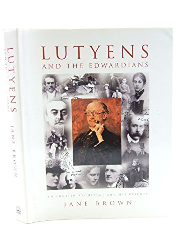 Image of Lutyens and the Edwardians: An English Architect and his Clients