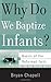 Why Do We Baptize Infants? (Basics of the Faith) (Basics of the Reformed Faith)