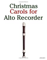 Christmas Carols for Alto Recorder 1481004182 Book Cover