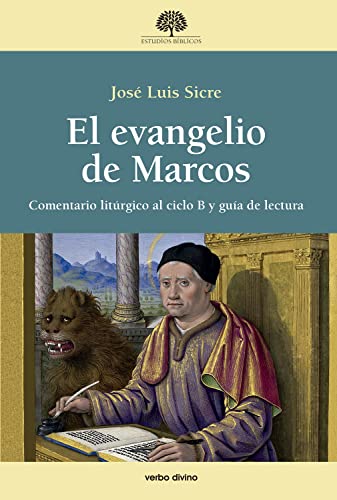 El evangelio de Marcos: Comentario litúrgico al ciclo B y guía de lectura (Estudios Bíblicos) (Spanish Edition)