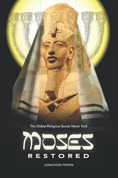 Paperback Moses Restored: The Oldest Religious Secret Never Told Book
