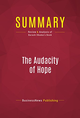 Summary: The Audacity Of Hope: Review and Analysis of Barack Obama's Book