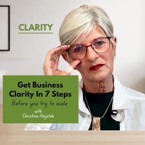 Get Business CLARITY in 7 Steps (Before You Try to Scale)
