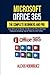 Produktbild Microsoft Office 365: The Complete Beginners and Pro User Manual to Master the Microsoft Office 365 New Features including Tips & Tricks for 2021-2022