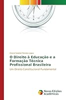 O Direito a Educacao E a Formacao Tecnica Profissional Brasileira 3841713157 Book Cover
