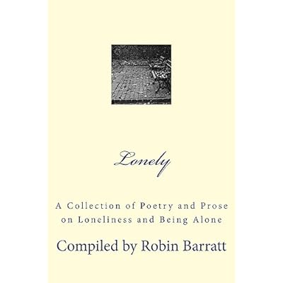 Lonely: A Collection of Poetry and Prose on Loneliness and Being Alone: 2