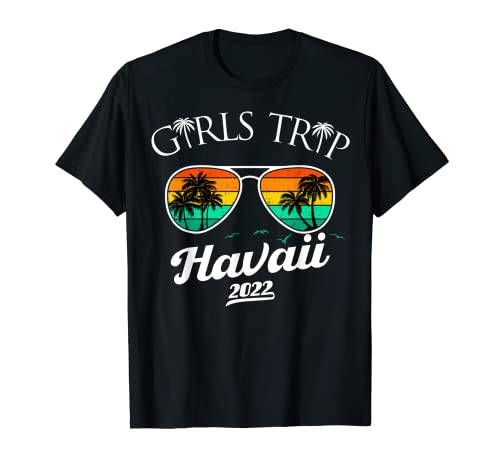 Girls Trip Hawaii 2022 For Women Weekend Birthday Party T-Shirt