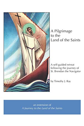 Image of A Pilgrimage to the Land of the Saints: a self-guided retreat following the journey of Saint Brendan the Navigator: 2