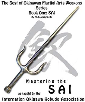 The Best of Okinawan Martial Arts Weapons Series - Book One: SAI Paperback – 18 Jan. 2015