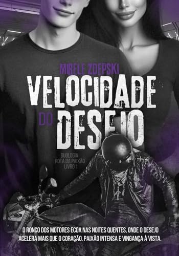 Velocidade do Desejo (Rota da Paixão Livro 1)