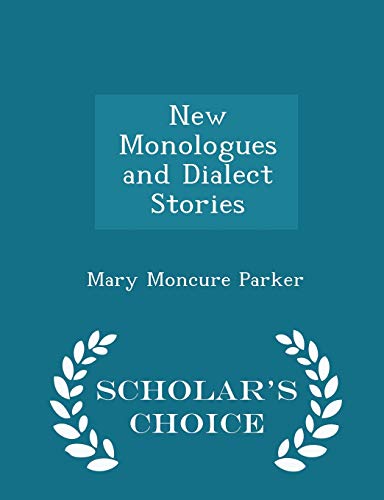 New Monologues and Dialect Stories - Scholar's ... 1297182251 Book Cover
