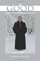 The Good: How I found peace in a chaotic world 1936447975 Book Cover