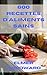 600 RECETTES D'ALIMENTS SAINS