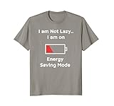 Funny Low Battery I'm Not Lazy T Shirt - Energy Saving Mode