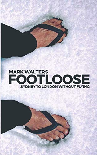 Footloose: Sydney To London Without Flying [Idioma Inglés]