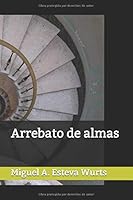 Arrebato de almas (Calvo) 1794063625 Book Cover