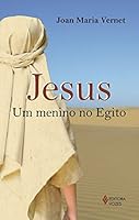 Jesus - Um Menino no Egito 8532637108 Book Cover