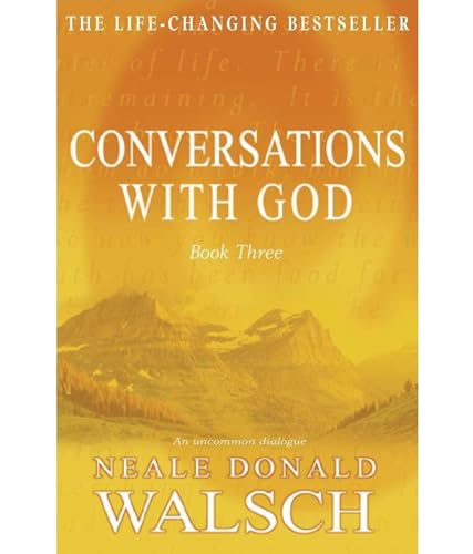 Conversations with God - Book 3: An uncommon dialogue