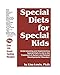 Produktbild Special Diets for Special Kids: Understanding and Implementing a Gluten and Casein Free Diet to Aid in the Treatment of Autism and Related ... of Autism and Related Developmental Disorders