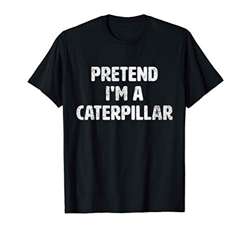 Pretend I'm A Caterpillar Costume Funny Animal Halloween Camiseta