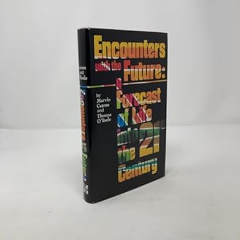 Hardcover Encounters With the Future: A Forecast of Life in the Twenty-First Century Book