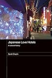 Japanese Love Hotels (Routledge Contemporary Japan Series)
