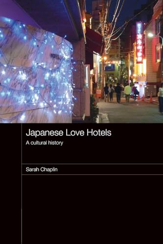 Japanese Love Hotels (Routledge Contemporary Japan Series)