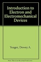 Introduction to Electron and Electromechanical Devices 0134814088 Book Cover