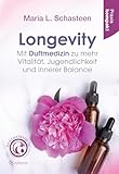 Longevity – Mit Duftmedizin zu mehr Vitalität, Jugendlichkeit und innerer Balance: Praxis kompakt