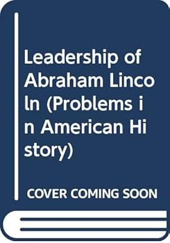 Hardcover The Leadership of Abraham Lincoln (Problems in American History) Book