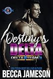 Destiny's Delta (Special Forces: Operation Alpha) (Delta Team Three Book 2)