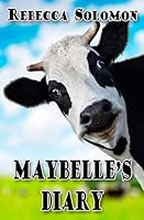 Maybelle's Diary: A Cow's Story 1482606615 Book Cover